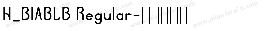 H_BIABLB Regular字体转换
